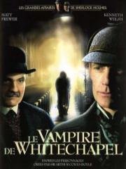 Шерлок Холмс и доктор Ватсон: Дело о вампире из Уайтчэпела (The Case of the Whitechapel Vampire) (2002)