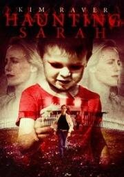Шестое чувство Сары (Haunting Sarah)
