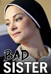 Скверная монахиня (Bad Sister) (2015)