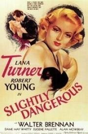 Слегка опасная (Slightly Dangerous) 1943