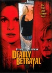 Смертельная измена (Deadly Betrayal) (2003)