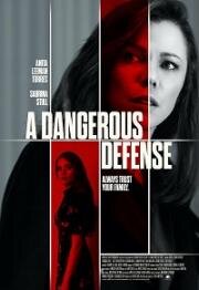 Смертельная тайна её семьи (A Dangerous Defense (Her Fatal Family Secret)) 2021