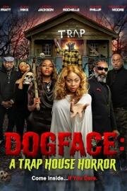 Собачья морда (Dogface: A TrapHouse Horror) 2021