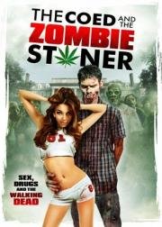 Студентка и зомбяк-укурыш (The Coed and the Zombie Stoner) 2014