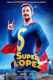 Суперлопес (Superlópez) (2018)