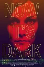 Теперь темно (Now It's Dark) (2018)