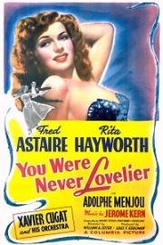 Ты никогда не была восхитительней (You Were Never Lovelier) (1942)