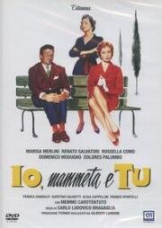 Ты, твоя мама и я (Io, mammeta e tu) 1958