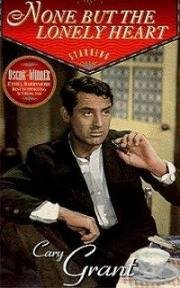 Только одинокое сердце (None But the Lonely Heart) 1944