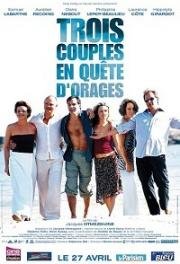Три пары в ожидании грозы (Trois couples en quête d'orages) (2005)
