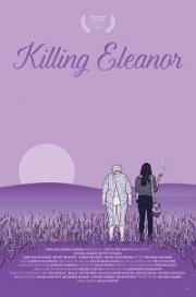 Убивая Элеанор (Killing Eleanor) (2020)