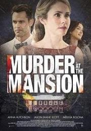 Убийство в особняке (Murder at the Mansion) 2018