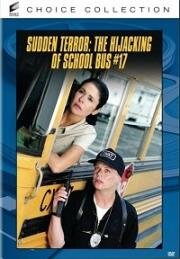 Угон школьного автобуса (Sudden Terror: The Hijacking of School Bus #17) 1996