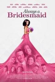 Вечная подружка невесты (Always a Bridesmaid) (2019)