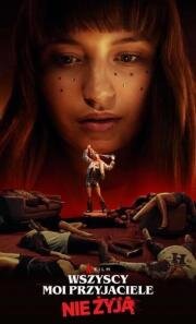 Все мои друзья мертвы (Wszyscy moi przyjaciele nie zyja (All My Friends Are Dead)) 2020