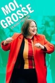 Я, толстуха (Moi, Grosse) (2019)
