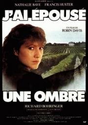 Я вышла замуж за тень (J'ai epouse une ombre) (1983)