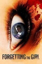 Забывая эту девушку (Forgetting the Girl) 2012