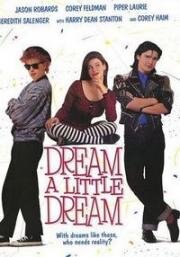 Задумай маленькую мечту (Заветный сон) (Dream a Little Dream) (1989)