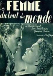 Женщина с конца света (La femme du bout du monde (The Woman at the End of the World)) (1938)