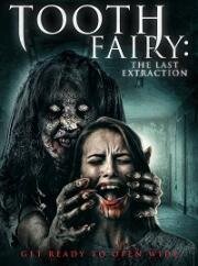 Зубная фея 3 (Toothfairy 3 (Tooth Fairy: The Last Extraction)) (2021)