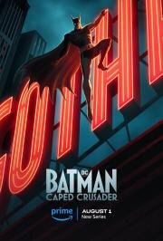 Бэтмен: Крестоносец в плаще (Batman: Caped Crusader) (2024)