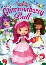 Шарлотта Земляничка: Танец светящихся ягодок (Strawberry Shortcake: The Glimmerberry Ball Movie) (2010)